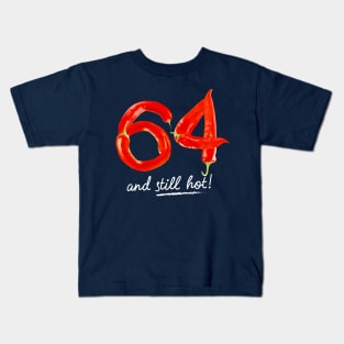 64th Birthday Gifts - 64 Years and still Hot Kids T-Shirt